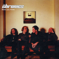 CHRONICS - MAKE YOU MOVE CD