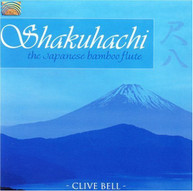 CLIVE BELL - SHAKUHACHI: JAPANESE BAMBOO FLUTE CD