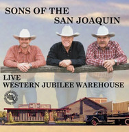 SONS OF THE SAN JOAQUIN - LIVE AT WESTERN JUBILEE WAREHOUSE CD