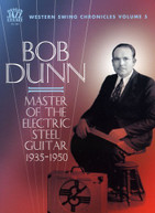 BOB DUNN - MASTER OF THE ELECTRIC STEEL GUITAR 1935-1950 CD
