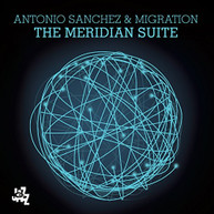 ANTONIO SANCHEZ & MIGRATION - MERIDIAN SUITE CD
