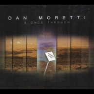 DAN MORETTI ONCE THROUGH - PASSING PLACE CD