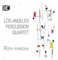 LOS ANGELES PERCUSSION QUARTET - RUPA-KHANDHA CD