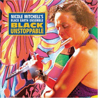 NICOLE MITCHELL - BLACK UNSTOPPABLE CD