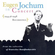 EUGEN JOCHUM - EUGEN JOCHUM IN CONCERT 1944-1948 CD