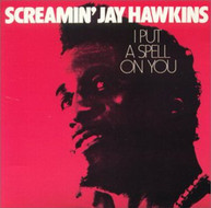 SCREAMIN JAY HAWKINS - I PUT A SPELL ON YOU (IMPORT) CD