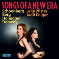 PFISTER POLGAR SCHOENBERG HONEGGER DEBUSSY - SONGS OF A NEW ERA CD