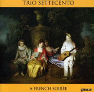 LULLY COUPERIN MARAIS TRIO SETTECENTO PINE - FRENCH SOIREE CD