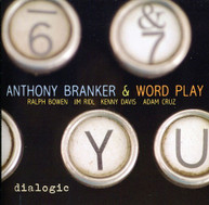 ANTHONY BRANKER & WORD PLAY - DIALOGIC CD