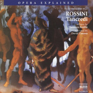 ROSSINI - TANCREDI: OPERA EXPLAINED CD
