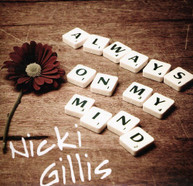 NICKI GILLIS - ALWAYS ON MY MIND CD