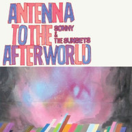 SONNY & THE SUNSETS - ANTENNA TO THE AFTERWORLD CD