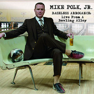 MIKE JR POLK - BASELESS ARROGANCE CD
