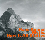 HANS KENNEL - HOW IT ALL STARTED CD