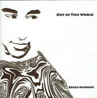 RENZO MURRONE - OUT OF THIS WORLD CD