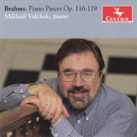 BRAHMS MIKHAIL - PIANO PIECES OP 116 VOLCHOK - PIANO PIECES OP 116-119 CD