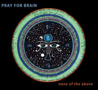 PRAY FOR BRAIN - NONE OF THE ABOVE CD
