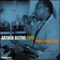 ARTHUR BLYTHE - SPIRITS IN THE FIELD CD