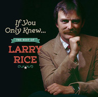LARRY RICE - IF YOU ONLY KNEW: THE BEST OF LARRY RICE CD