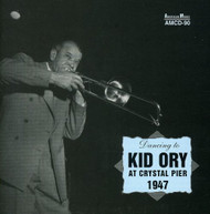 KID ORY - KID ORY AT CRYSTAL PIER 1947 CD