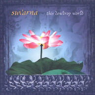 SUVARNA - THIS DEW DROP WORLD CD