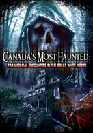CANADAS MOST HAUNTED: PARANORMAL ENCOUNTERS IN THE DVD