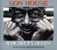 SON HOUSE - RAW DELTA BLUES (UK) CD