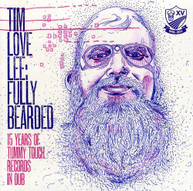 TIM LOVE LEE - FULLY BEARDED CD
