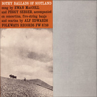 EWAN MACCOLL PEGGY SEEGER - BOTHY BALLADS OF SCOTLAND CD