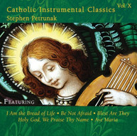 STEPHEN PETRUNAK - CATHOLIC INSTRUMENTAL CLASSICS 10 CD