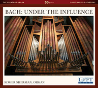 J.S. BACH ROGER W. SHERMAN - UNDER THE INFLUENCE CD