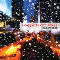 SAM ROBSON - A CAPPELLA CHRISTMAS (DIGIPAK) CD