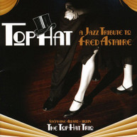 GERSHWIN TOP HAT TRIO - JAZZ TRIBUTE TO FRED ASTAIRE CD