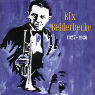 BIX BEIDERBECKE - 1927-30 CD