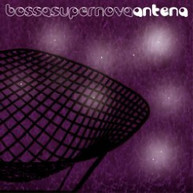 ANTENA - BOSSA SUPER NOVA CD