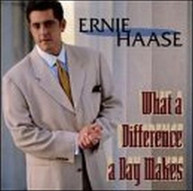 ERNIE HAASE - WHAT A DIFFERENCE A DAY MAKE CD