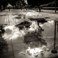 SCENES - BUT NOT HEARD CD