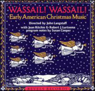 JOHN LANGSTAFF - WASSAIL WASSIAL: EARLY AMERICAN CHRISTMAS MUSIC CD