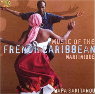 WAPA SAKITANOU - MUSIC OF THE FRENCH CARIBBEAN: MARTINIQUE CD