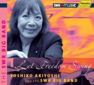 TOSHIKO AKIYOSHI & THE SWR BIG BAND - LET FREEDOM SWING (DIGIPAK) CD