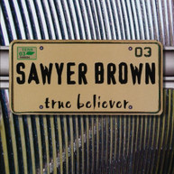 SAWYER BROWN - TRUE BELIEVER (MOD) CD