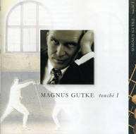 MAGNUS GUTKE - TOUCHE 1 CD