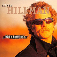 CHRIS HILLMAN - LIKE A HURRICANE CD
