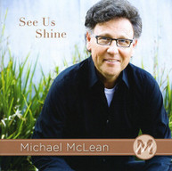 MICHAEL MCLEAN - SEE US SHINE CD