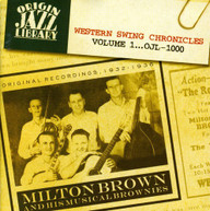 MILTON BROWN & HIS MUSICAL BROWNIES - WESTERN SWING CHRONICLES 1 CD