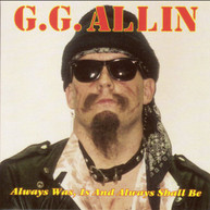 GG ALLIN - ALWAYS IS WAS & ALWAYS WILL BE CD