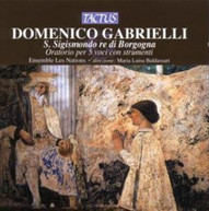 GABRIELLI ENSEMBLES LES NATIONS - ST SIGISMOND KING OF BORGOGNA: CD