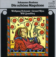 BRAHMS HOLZMAIR WYSS QUADFLIEG - DIE SCHONE MAGELONE CD