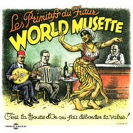 PRIMITIFS DU FUTUR - WORLD MUSETTE CD