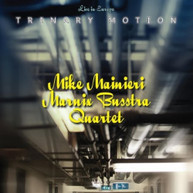 MIKE MAINIERI MARNIX BUSSTRA - TRINARY MOTION LIVE IN EUROPE CD